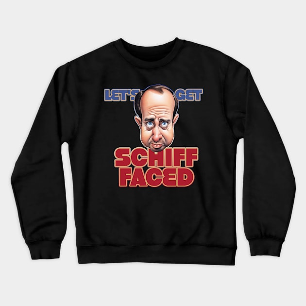 Let's get Schiff Faced Adam Schiff Caricature Crewneck Sweatshirt by DanielLiamGill